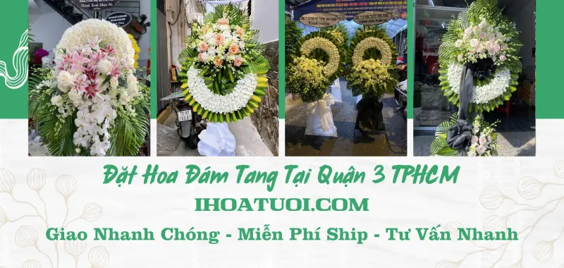 Đặt hoa đám tang Quận 3 TPHCM: giao nhanh 2h, miễn phí ship