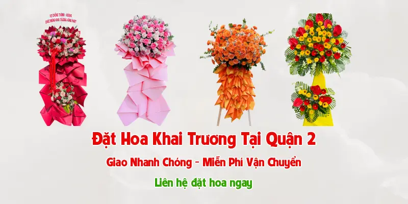 Đặt Hoa Khai Trương Quận 2, TP HCM - Giao Nhanh Chóng