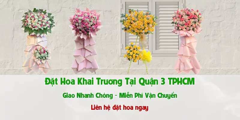 Đặt Hoa Khai Trương Quận 3, TP HCM - Shop Hoa Tươi Đẹp