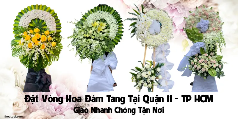 Đặt Vòng Hoa Đám Tang Quận 11, TP HCM - Hoa Viếng Tang Lễ